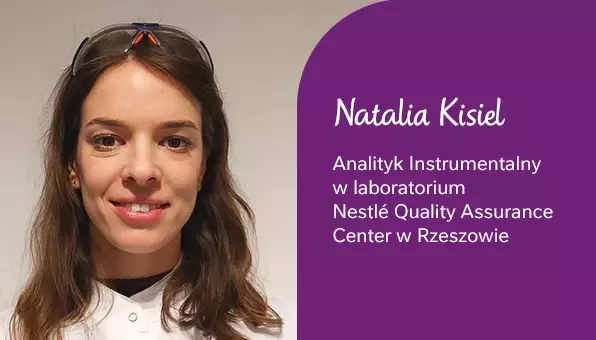 Natalia Kisiel, Analityk Instrumentalny w laboratorium Nestlé Quality Assurance Center w Rzeszowie